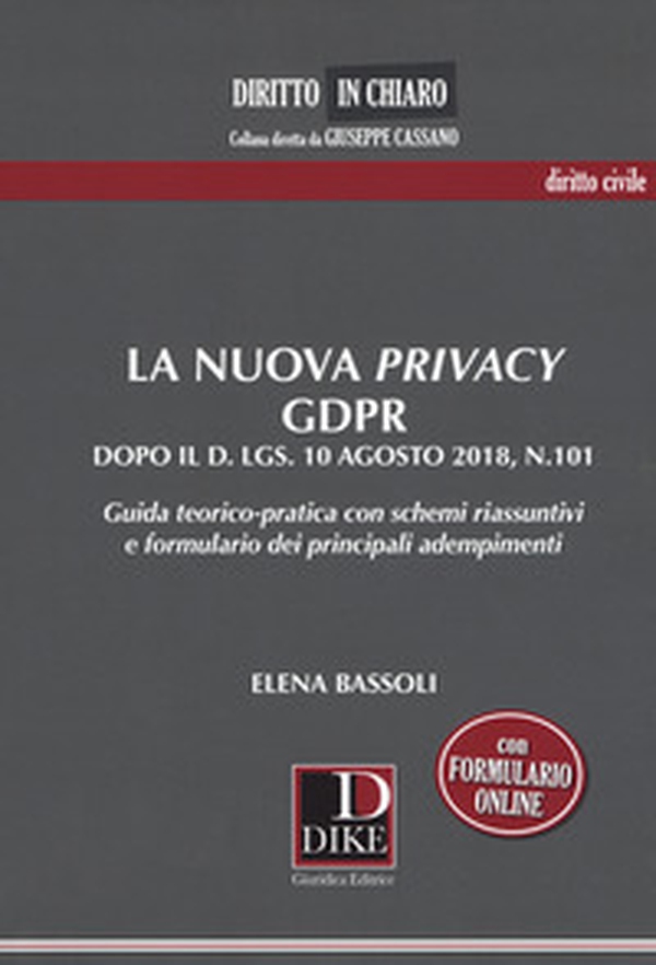 La nuova privacy GDPR dopo il D. lgs. 10 agosto 2018, n.101. Guida teorico-pratica con schemi riassuntivi e formulario dei principali adempimenti - Librerie.coop La nuova privacy GDPR dopo il D. lgs. 10 agosto 2018, n.101. Guida teorico-pratica con schemi riassuntivi e formulario dei principali adempimenti - Librerie.coop