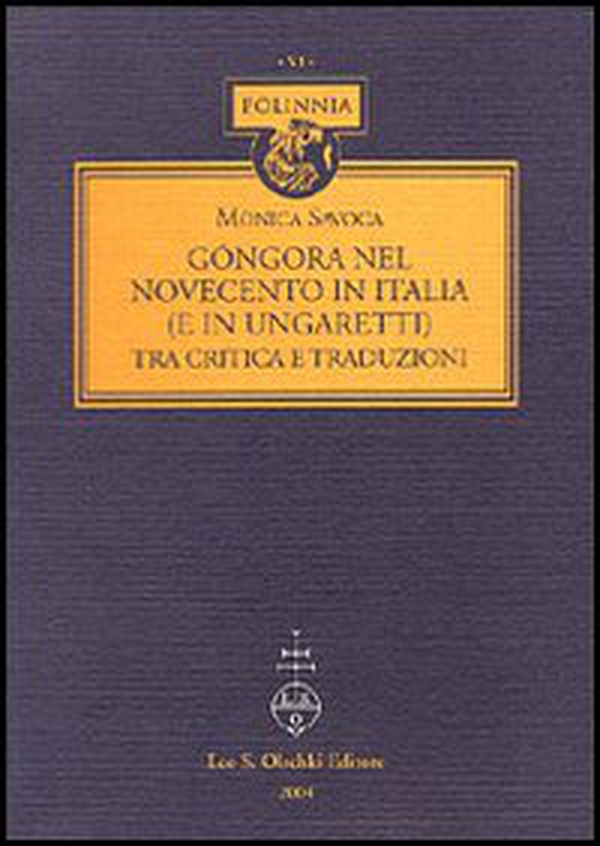Góngora nel Novecento in Italia (e in Ungaretti) tra critica e traduzioni - Librerie.coop Góngora nel Novecento in Italia (e in Ungaretti) tra critica e traduzioni - Librerie.coop