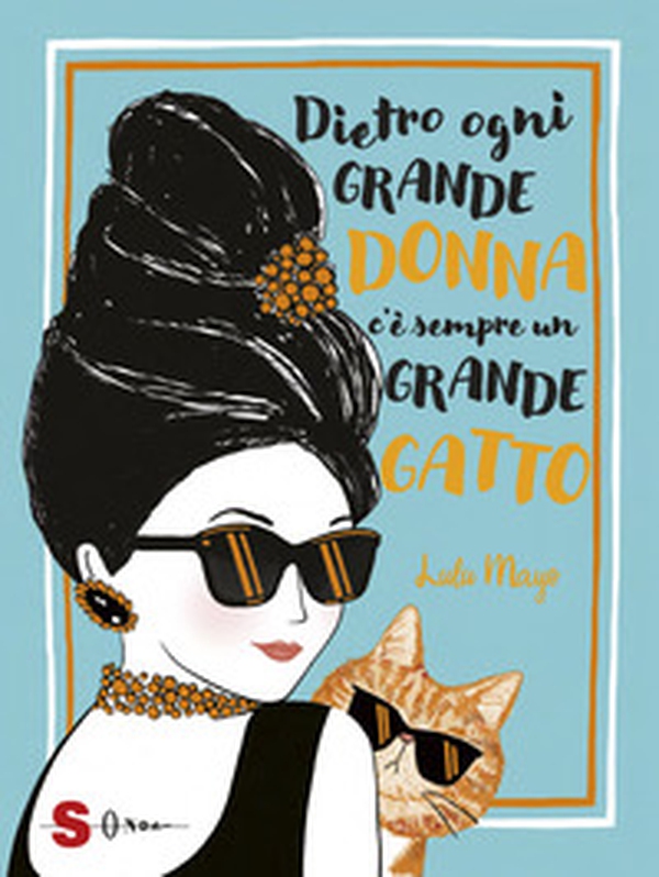 Dietro ogni grande donna c'è sempre un grande gatto - Librerie.coop Dietro ogni grande donna c'è sempre un grande gatto - Librerie.coop