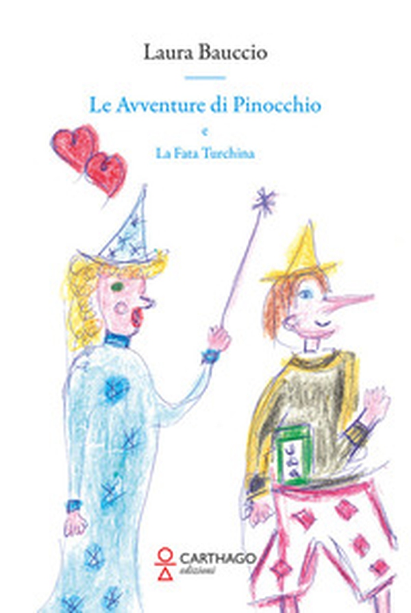 Le avventure di Pinocchio e la Fata Turchina - Librerie.coop Le avventure di Pinocchio e la Fata Turchina - Librerie.coop