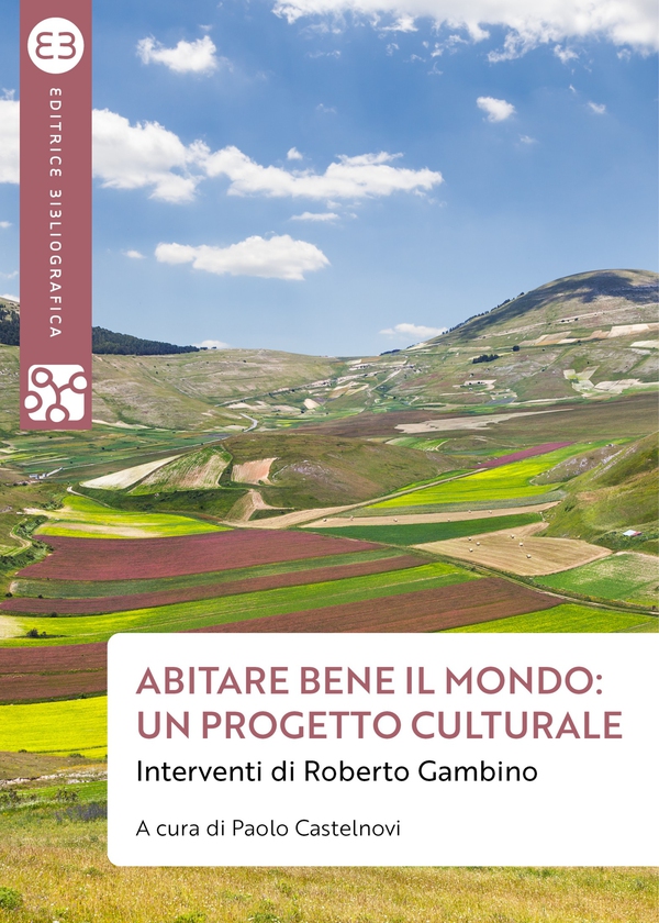 Abitare bene il mondo: un progetto culturale - Librerie.coop Abitare bene il mondo: un progetto culturale - Librerie.coop