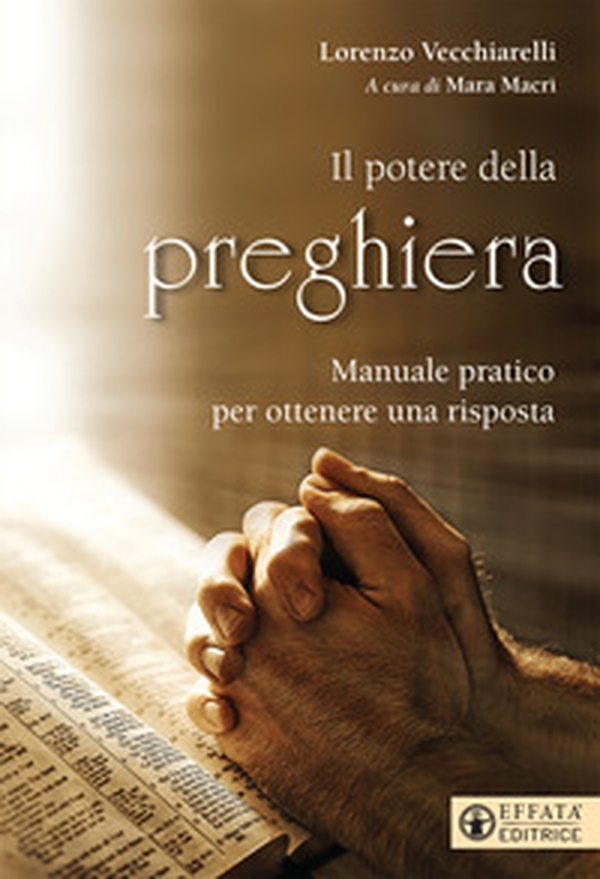 Potere della preghiera. Manuale pratico per ottenere una risposta - Librerie.coop Potere della preghiera. Manuale pratico per ottenere una risposta - Librerie.coop