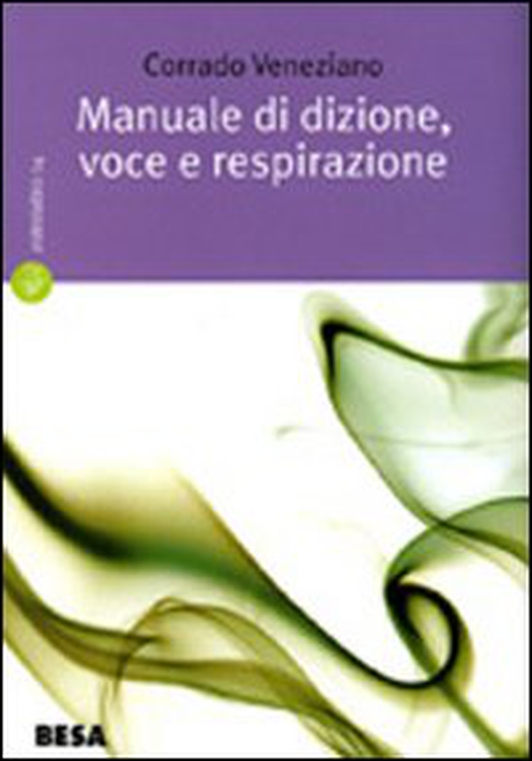 Manuale di dizione, voce e respirazione - Librerie.coop Manuale di dizione, voce e respirazione - Librerie.coop