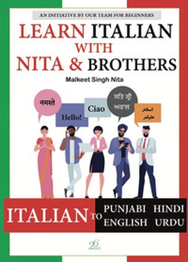 Malkeet Singh Nita. Learn italian with Nita & brothers - Librerie.coop Malkeet Singh Nita. Learn italian with Nita & brothers - Librerie.coop