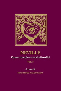 Neville. Opere complete e scritti inediti - Vol. 5 - Librerie.coop