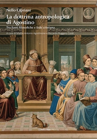 La dottrina antropologica di Agostino. Tra fonti filosofiche e fede cristiana - Librerie.coop