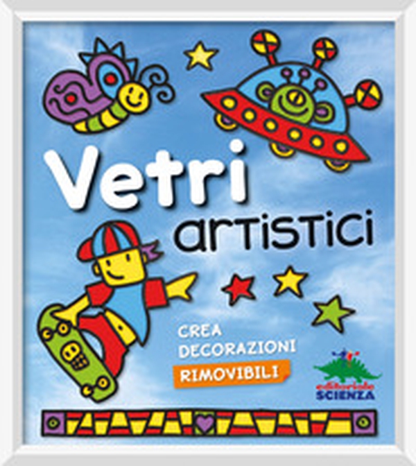 Vetri artistici. Crea decorazioni rimovibili - Librerie.coop Vetri artistici. Crea decorazioni rimovibili - Librerie.coop