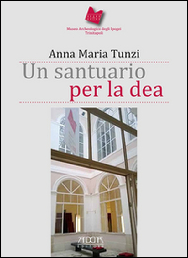 Un santuario per la dea. Museo archeologico degli Ipogei Trinitapoli - Librerie.coop Un santuario per la dea. Museo archeologico degli Ipogei Trinitapoli - Librerie.coop
