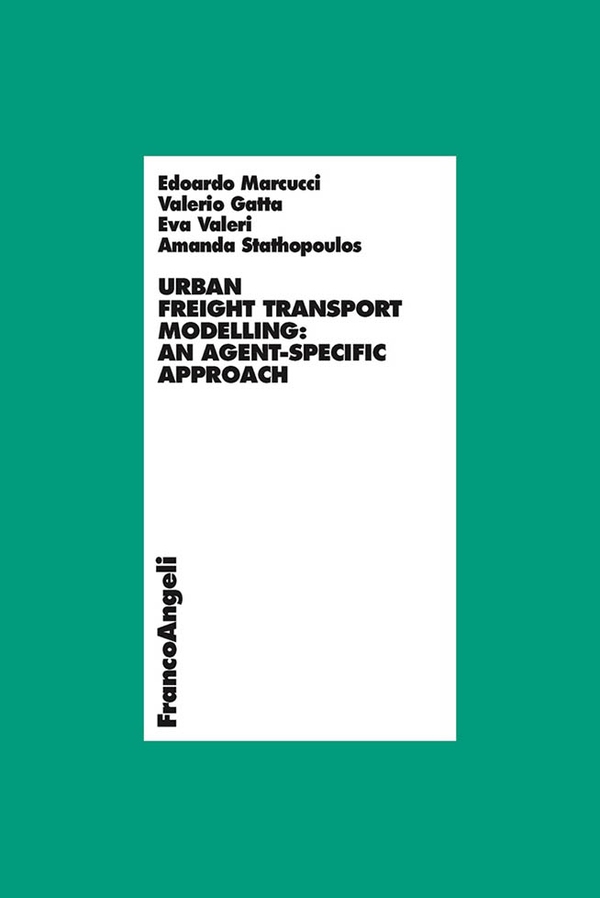 Urban freight transport modelling: an agent-specific approach - Librerie.coop Urban freight transport modelling: an agent-specific approach - Librerie.coop