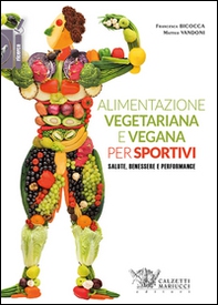 Alimentazione vegetariana e vegana per sportivi. Salute, benessere e performance - Librerie.coop