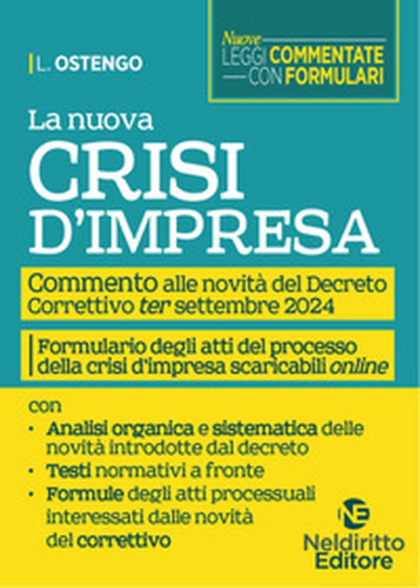 La nuova crisi di impresa. Commento alle novità del nuovo Decreto Correttivo ter settembre 2024, con formulario degli atti del processo della crisi di impresa - Librerie.coop La nuova crisi di impresa. Commento alle novità del nuovo Decreto Correttivo ter settembre 2024, con formulario degli atti del processo della crisi di impresa - Librerie.coop