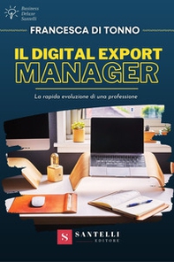 Il digital export manager. La rapida evoluzione di una professione - Librerie.coop