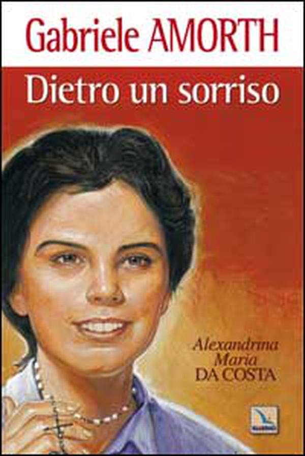 Dietro un sorriso. Beata Alexandrina Maria da Costa - Librerie.coop Dietro un sorriso. Beata Alexandrina Maria da Costa - Librerie.coop