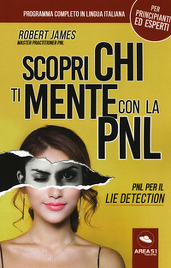 Scopri chi ti mente con la PNL. PNL per il lie detection - Librerie.coop Scopri chi ti mente con la PNL. PNL per il lie detection - Librerie.coop