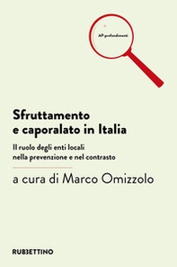 Sfruttamento e caporalato in Italia. Il ruolo degli enti locali nella prevenzione e nel contrasto - Librerie.coop