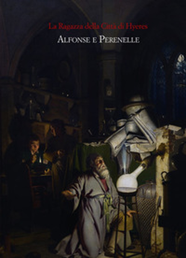 La ragazza della città di Hyeres. Alfonse e Perenelle - Librerie.coop La ragazza della città di Hyeres. Alfonse e Perenelle - Librerie.coop