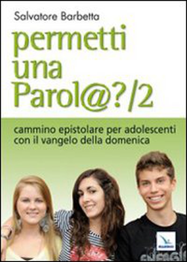 Permetti una parol@? Cammino epistolare per adolescenti con il vangelo della domenica. Anno A - Vol. 2 - Librerie.coop Permetti una parol@? Cammino epistolare per adolescenti con il vangelo della domenica. Anno A - Vol. 2 - Librerie.coop