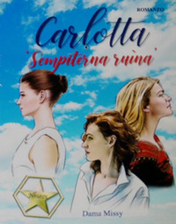 Carlotta. «Sempiterna ruìna» - Librerie.coop Carlotta. «Sempiterna ruìna» - Librerie.coop