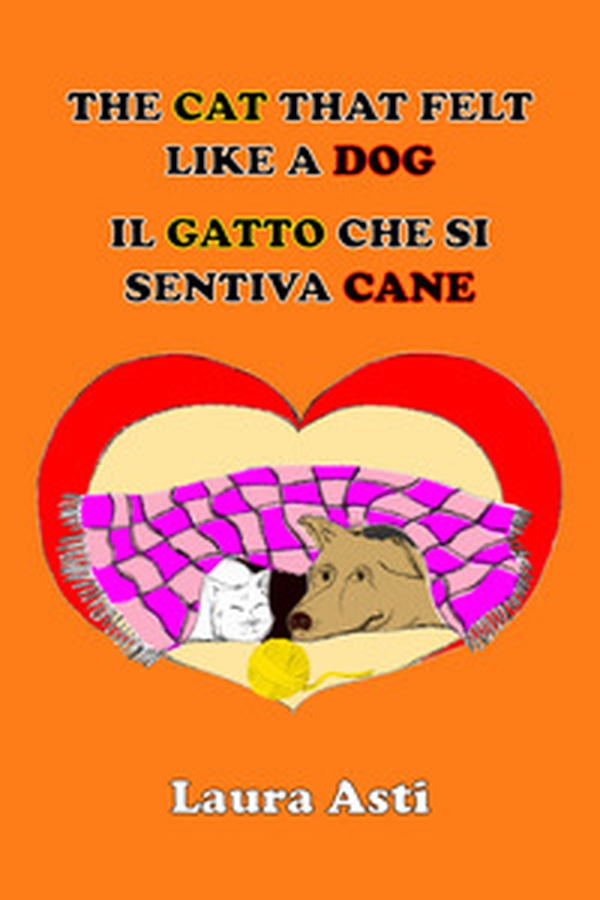 The cat that felt like a dog-Il gatto che si sentiva cane - Librerie.coop The cat that felt like a dog-Il gatto che si sentiva cane - Librerie.coop