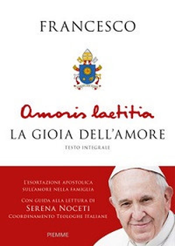 Amoris Laetitia. La gioia dell'amore. L'esortazione apostolica sull'amore nella famiglia. Con guida alla lettura di Serena Noceti - Librerie.coop Amoris Laetitia. La gioia dell'amore. L'esortazione apostolica sull'amore nella famiglia. Con guida alla lettura di Serena Noceti - Librerie.coop