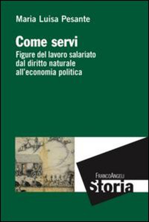 Come servi. Figure del lavoro salariato dal diritto naturale all'economia politica - Librerie.coop Come servi. Figure del lavoro salariato dal diritto naturale all'economia politica - Librerie.coop