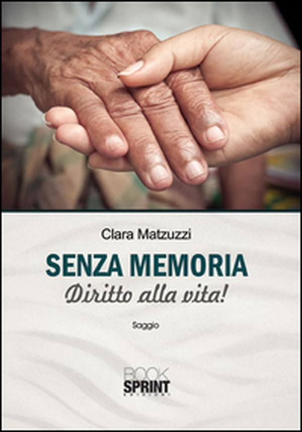 Senza memoria. Diritto alla vita! - Librerie.coop Senza memoria. Diritto alla vita! - Librerie.coop