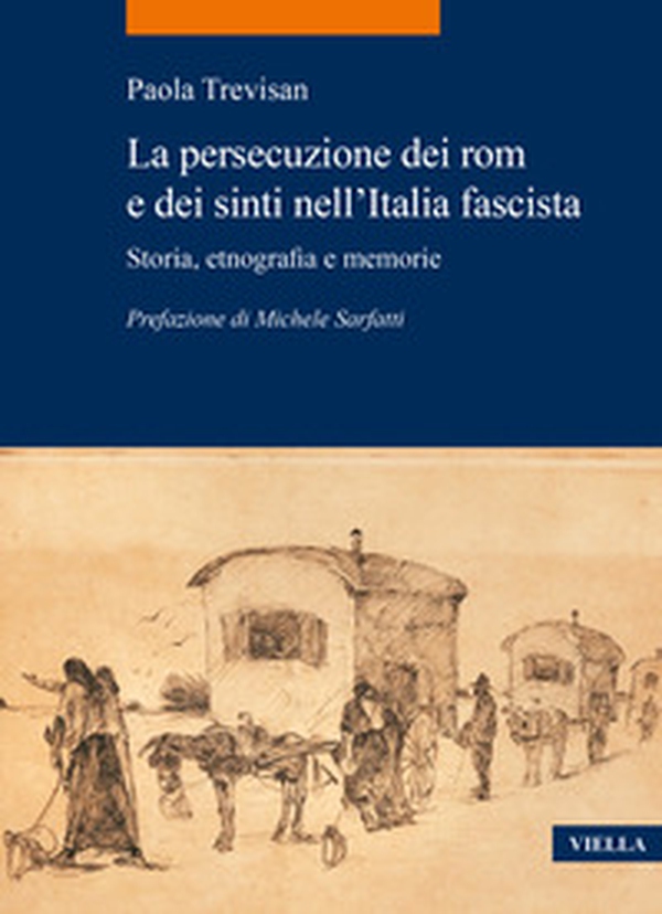 La persecuzione dei rom e dei sinti nell'Italia fascista. Storia, etnografia e memorie - Librerie.coop La persecuzione dei rom e dei sinti nell'Italia fascista. Storia, etnografia e memorie - Librerie.coop