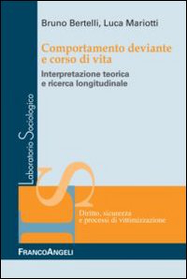 Comportamento deviante e corso di vita. Interpretazione teorica e ricerca longitudinale - Librerie.coop Comportamento deviante e corso di vita. Interpretazione teorica e ricerca longitudinale - Librerie.coop
