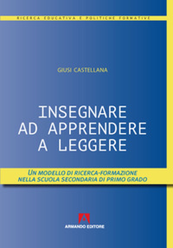 Insegnare ad apprendere a leggere. Un modello di ricerca-formazione nella scuola secondaria di primo grado - Librerie.coop Insegnare ad apprendere a leggere. Un modello di ricerca-formazione nella scuola secondaria di primo grado - Librerie.coop