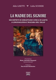La madre del Signore nei dipinti di Sebastiano Conca di Gaeta a Linguaglossa e Mazzara del Vallo - Librerie.coop