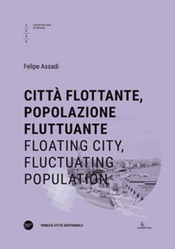 Città flottante, popolazione fluttuante-Floating city, fluctuating population - Librerie.coop Città flottante, popolazione fluttuante-Floating city, fluctuating population - Librerie.coop