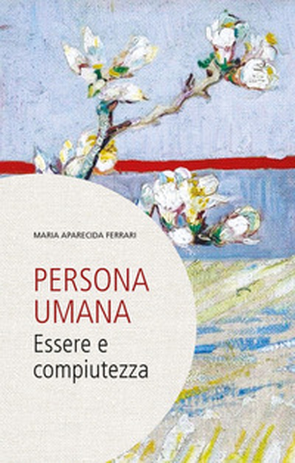 Persona umana. Essere e compiutezza - Librerie.coop Persona umana. Essere e compiutezza - Librerie.coop