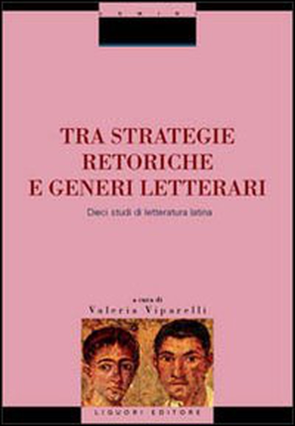 Tra strategie retoriche e generi letterari. Dieci studi di letteratura latina - Librerie.coop Tra strategie retoriche e generi letterari. Dieci studi di letteratura latina - Librerie.coop