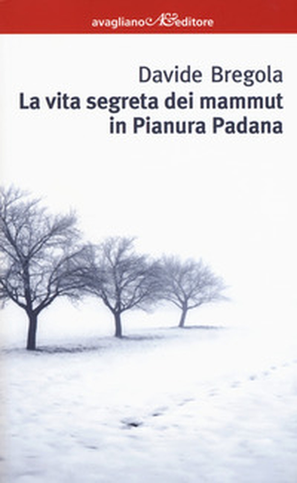 La vita segreta dei mammuth in Pianura padana - Librerie.coop La vita segreta dei mammuth in Pianura padana - Librerie.coop
