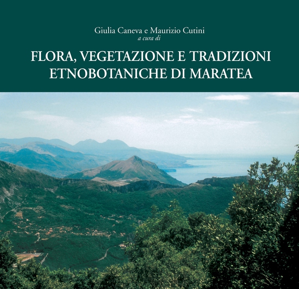 Flora, vegetazione e tradizioni etnobotaniche di Maratea - Librerie.coop Flora, vegetazione e tradizioni etnobotaniche di Maratea - Librerie.coop