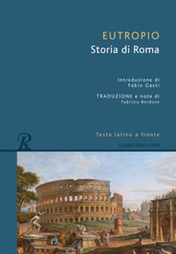 Storia di Roma. Testo latino a fronte - Librerie.coop Storia di Roma. Testo latino a fronte - Librerie.coop