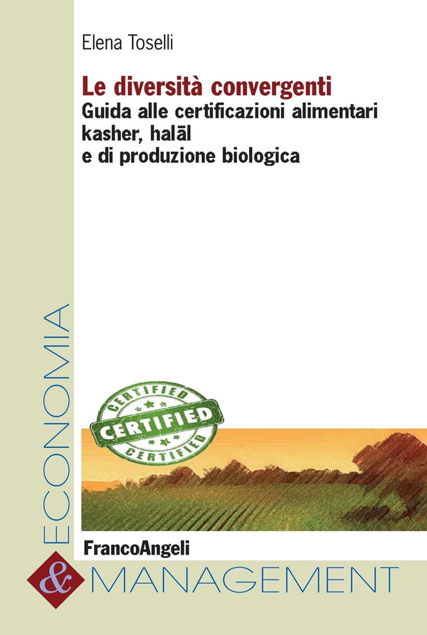 Le diversità convergenti. Guida alle certificazioni alimentari kasher, halal e di produzione biologica - Librerie.coop Le diversità convergenti. Guida alle certificazioni alimentari kasher, halal e di produzione biologica - Librerie.coop