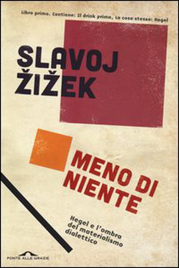 Meno di niente. Hegel e l'ombra del materialismo dialettico - Librerie.coop Meno di niente. Hegel e l'ombra del materialismo dialettico - Librerie.coop