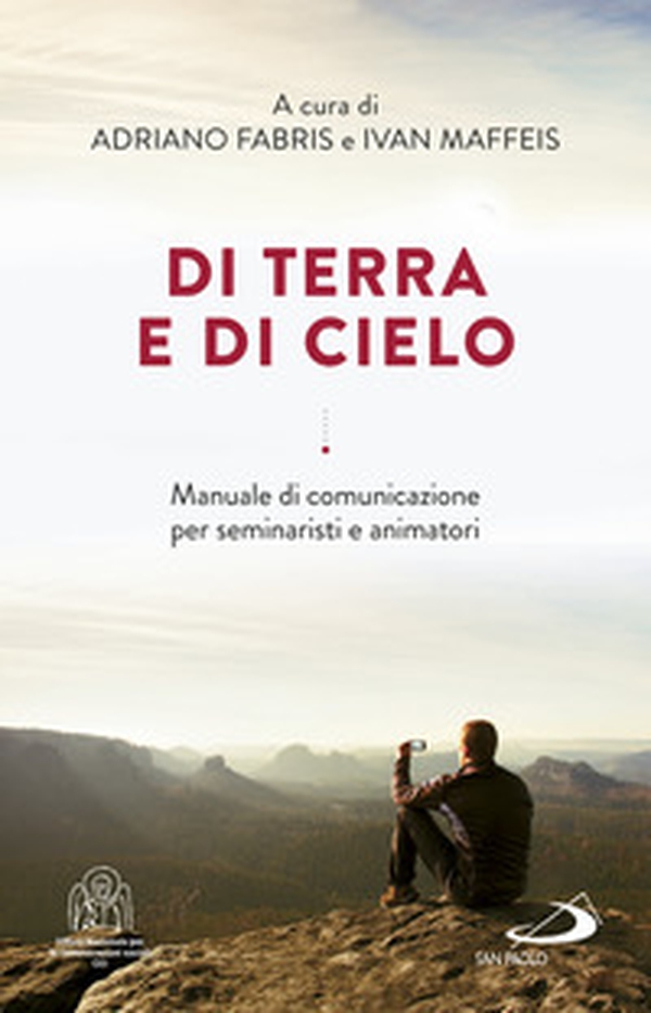 Di terra e di cielo. La comunicazione a servizio di una cultura dell'incontro - Librerie.coop Di terra e di cielo. La comunicazione a servizio di una cultura dell'incontro - Librerie.coop