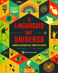 Il linguaggio dell'universo. Viaggio illustrato nel mondo dei numeri - Librerie.coop
