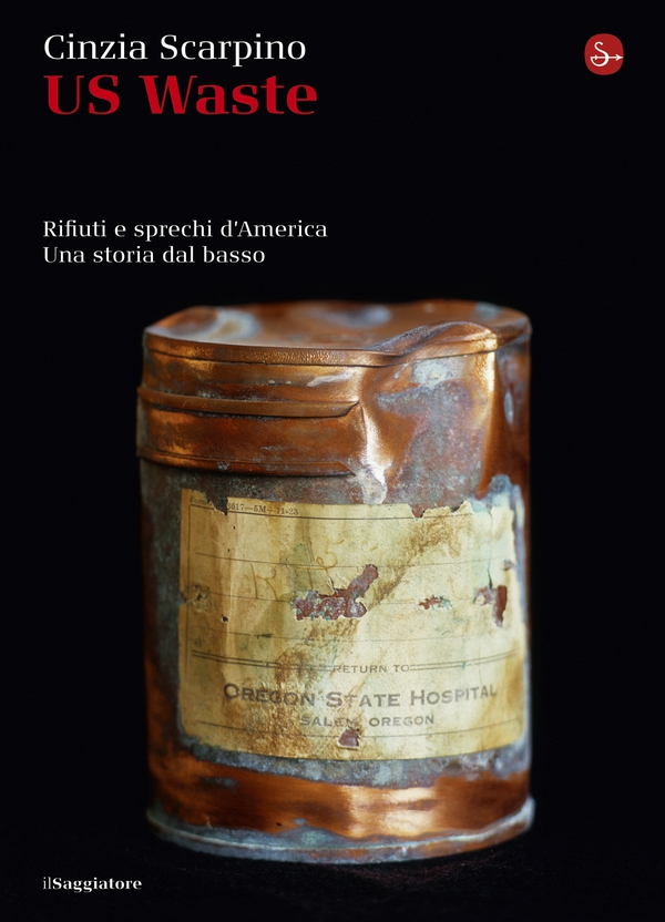 US Waste. Rifiuti e sprechi d'America. Una storia dal basso - Librerie.coop US Waste. Rifiuti e sprechi d'America. Una storia dal basso - Librerie.coop