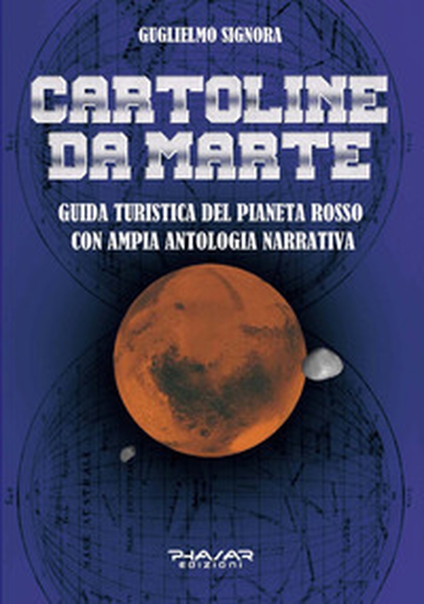 Cartoline da Marte. Guida turistica del pianeta rosso con ampia antologia narrativa - Librerie.coop Cartoline da Marte. Guida turistica del pianeta rosso con ampia antologia narrativa - Librerie.coop