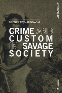 Crime and custom in savage society - Librerie.coop
