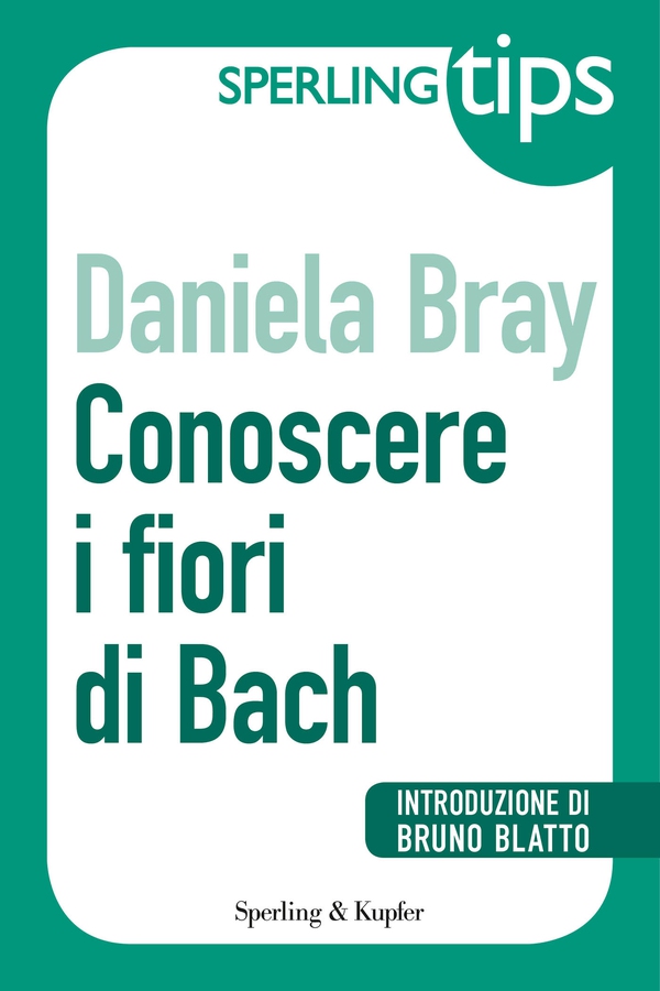 Conoscere i fiori di Bach - Sperling Tips - Librerie.coop Conoscere i fiori di Bach - Sperling Tips - Librerie.coop