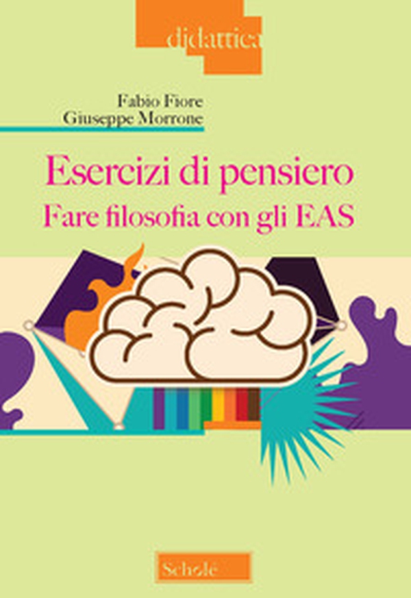 Esercizi di pensiero. Fare filosofia con gli EAS - Librerie.coop Esercizi di pensiero. Fare filosofia con gli EAS - Librerie.coop