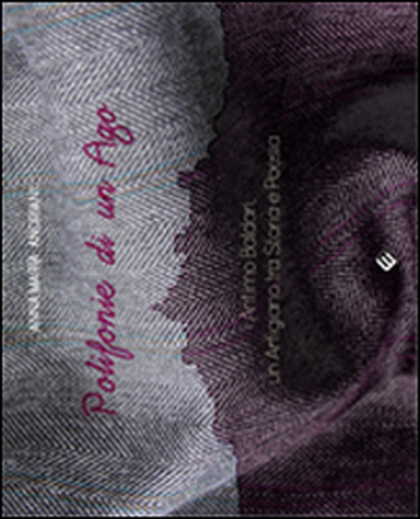 Polifonie di un ago. Antimo Baldari, un artigiano tra storia e poesia - Librerie.coop Polifonie di un ago. Antimo Baldari, un artigiano tra storia e poesia - Librerie.coop