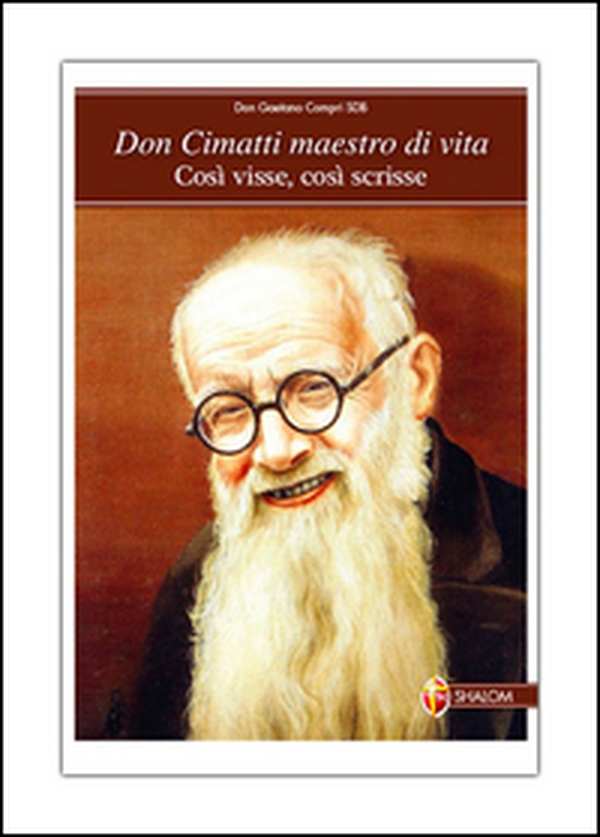 Don Cimatti maestro di vita. Così visse, così scrisse - Librerie.coop Don Cimatti maestro di vita. Così visse, così scrisse - Librerie.coop