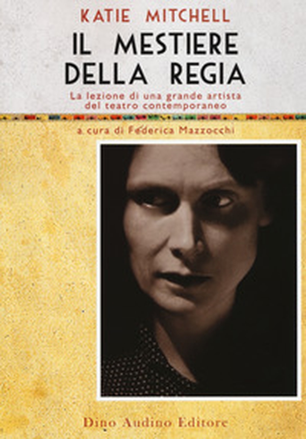 Il mestiere della regia. La lezione di una grande artista del teatro contemporaneo - Librerie.coop Il mestiere della regia. La lezione di una grande artista del teatro contemporaneo - Librerie.coop