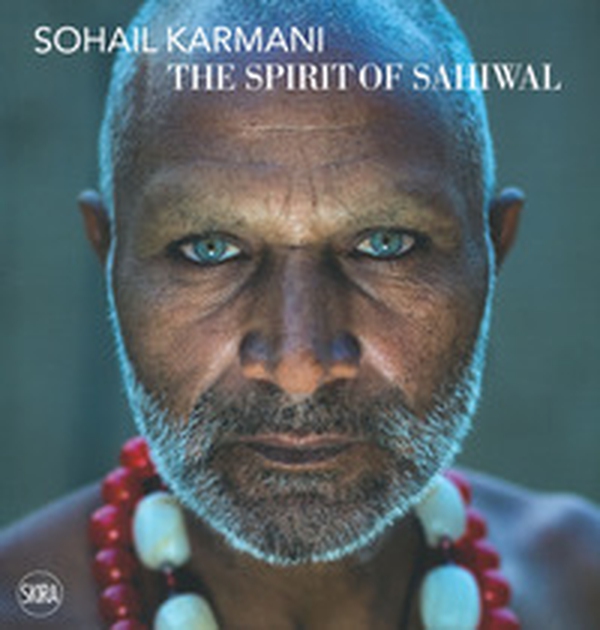 Sohail Karmani. The spirit of Sahiwal. Ediz. italiana e inglese - Librerie.coop Sohail Karmani. The spirit of Sahiwal. Ediz. italiana e inglese - Librerie.coop