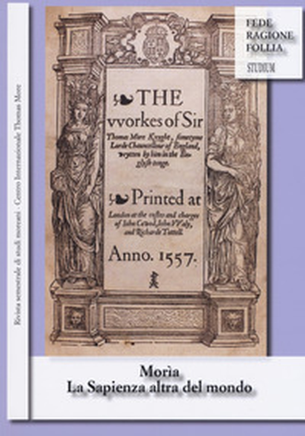 Morìa. La sapienza altra del mondo. Rivista semestrale di studi moreani Centro Internazionale Thomas More - Librerie.coop Morìa. La sapienza altra del mondo. Rivista semestrale di studi moreani Centro Internazionale Thomas More - Librerie.coop